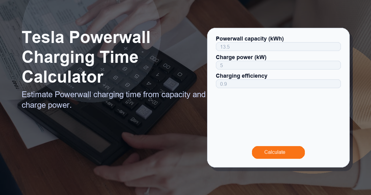 Estimate Powerwall charging time from capacity and charge power.