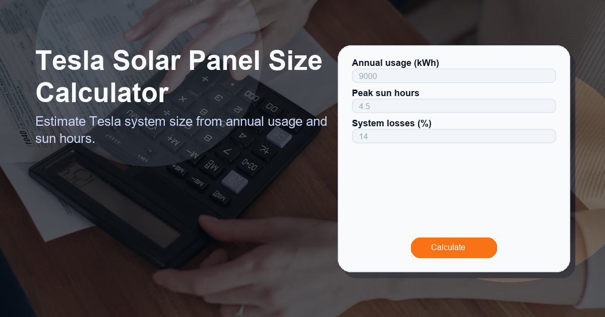 Estimate Tesla system size from annual usage and sun hours.